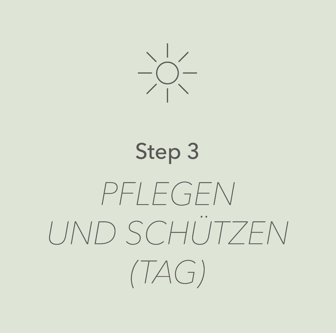 Step 3 Pflegen und Schützen (Tag)