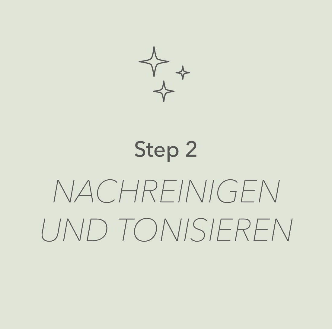 Step 2 Nachreinigen/Tonisieren